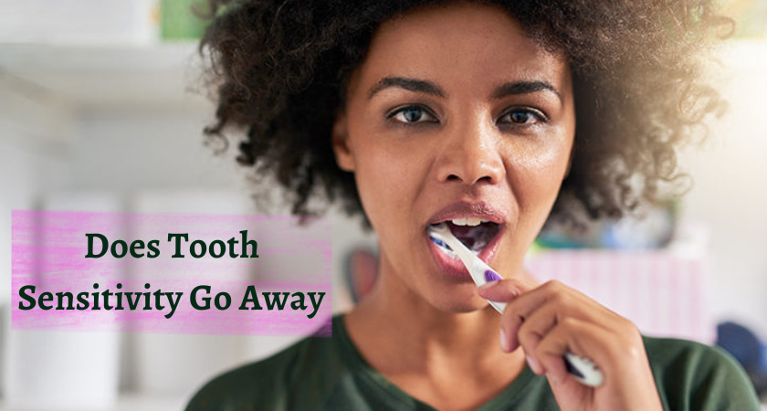 Does Tooth Sensitivity Go Away