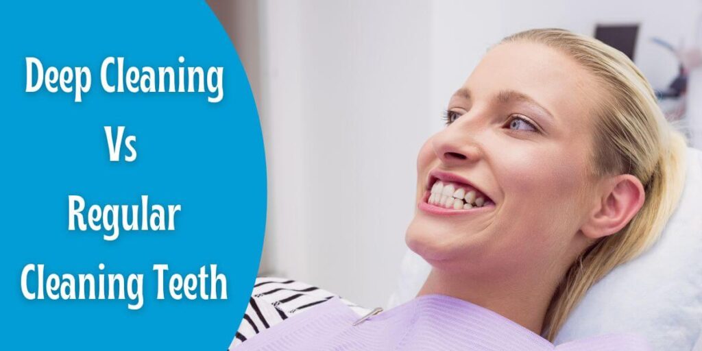 Deep Cleaning Vs Regular Cleaning Teeth