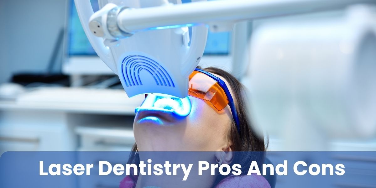 Laser dentistry pros and cons