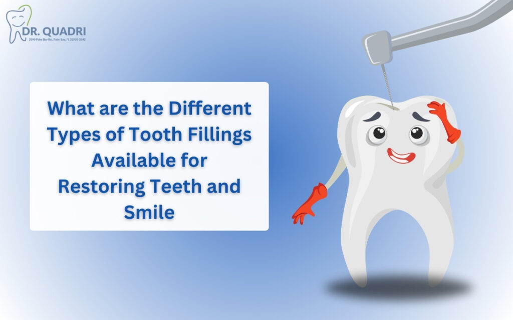 What are the Different Types of Tooth Fillings Available for Restoring Teeth and Smile