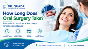 How Long Does Oral Surgery Take? Procedure Times and Recovery Timelines Explained